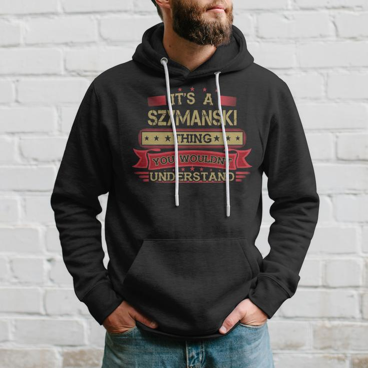Its A Szymanski Thing You Wouldnt UnderstandShirt Szymanski Shirt Shirt For Szymanski Hoodie Gifts for Him