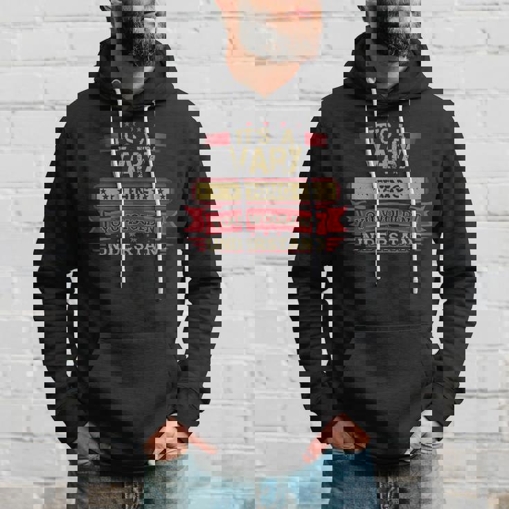 Its A Vary Thing You Wouldnt UnderstandShirt Vary Shirt Shirt For Vary Hoodie Gifts for Him
