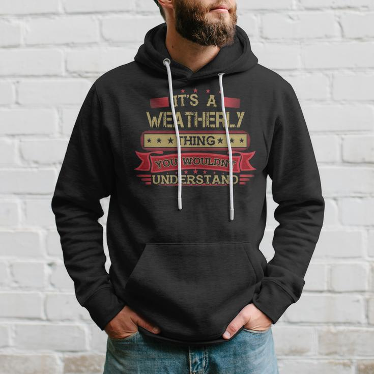 Its A Weatherly Thing You Wouldnt UnderstandShirt Weatherly Shirt Shirt For Weatherly Hoodie Gifts for Him