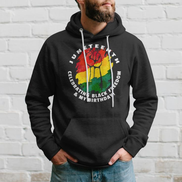 Juneteenth Celebrating Black Freedom & My Birthday June 19 Hoodie Gifts for Him