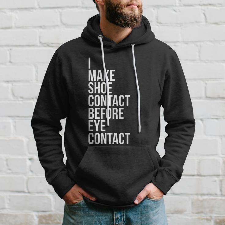 Make Shoe Contact Before Eye Contact Sneaker Collector Hoodie Gifts for Him