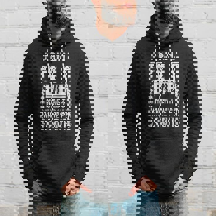 Mechanic Carpenter Handyman If I Said Ill Fix It Gift Hoodie Gifts for Him