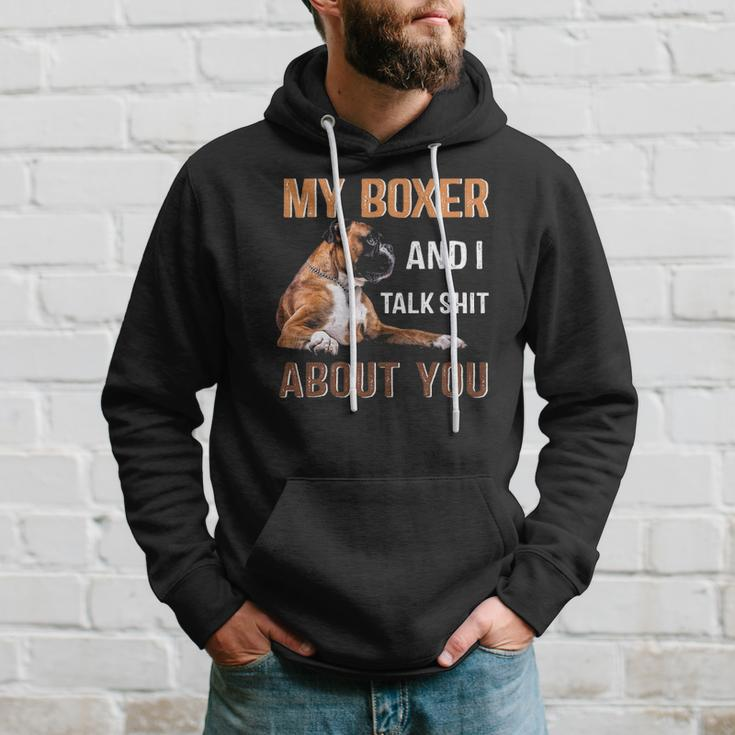 My Boxer Dog & I Talk Shit About You Tee Dog Lover Owner Hoodie Gifts for Him