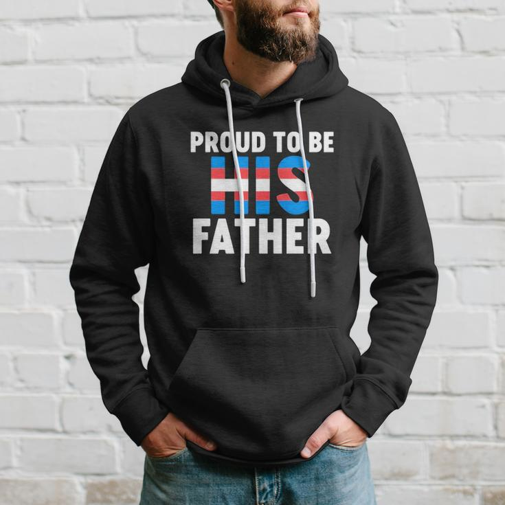 Proud To Be His Father Gender Identity Transgender Hoodie Gifts for Him