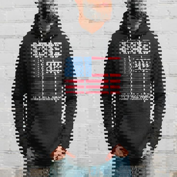 Retired 2022 I Worked My Whole Life For This Retirement V2 Hoodie Gifts for Him