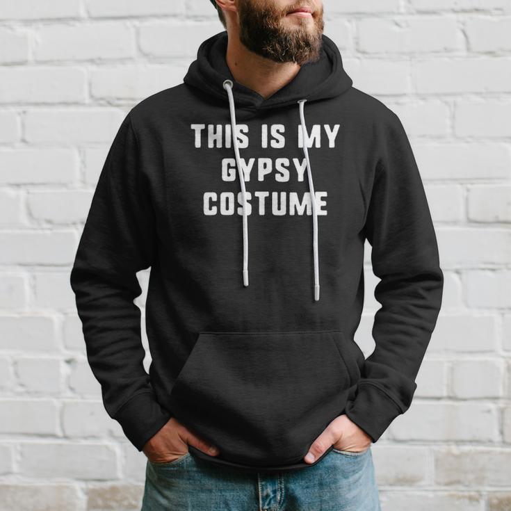 This Is My Gypsy Costume Halloween Easy Lazy Hoodie Gifts for Him