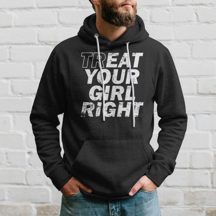 Treat Your Girl Right Fathers Day Hoodie Gifts for Him