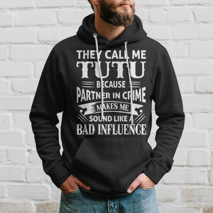 Tutu Grandpa Gift They Call Me Tutu Because Partner In Crime Makes Me Sound Like A Bad Influence Hoodie Gifts for Him