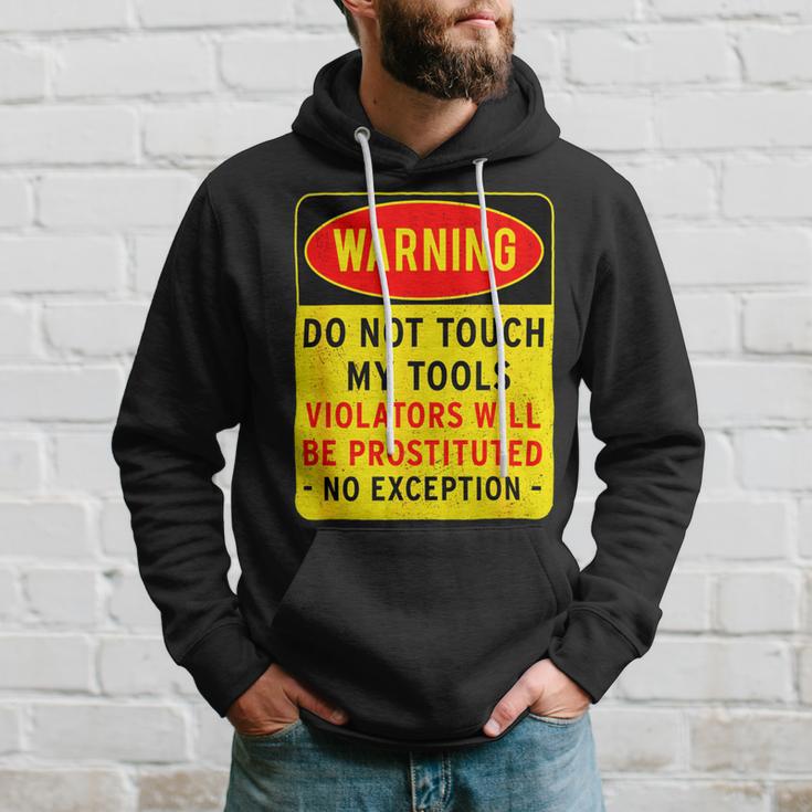 Warning Do Not Touch My Tools 197 Shirt Hoodie Gifts for Him