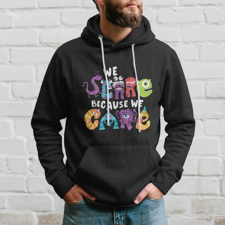 We Scare Because We Care 274 Trending Shirt Hoodie Gifts for Him