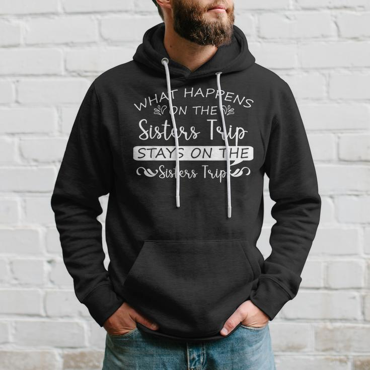 What Happens On The Sisters Trip Stays On The Sisters Trip  V2 Hoodie Gifts for Him