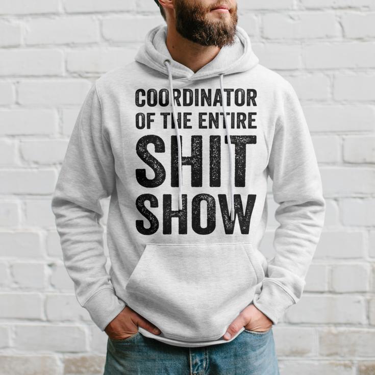 Coordinator Of The Entire Shit Show Funny Mom Dad Boss Manager Teacher Hoodie Gifts for Him