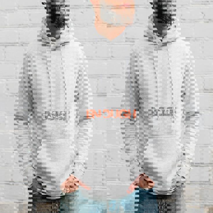 Enough End Gun Violence No Gun Awareness Day Wear Orange Hoodie Gifts for Him Enough End Gun Violence No Gun Awareness Day Wear Orange Hoodie Gifts for Him