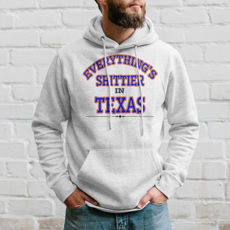 Everythings Shittier In Texas Hoodie Gifts for Him