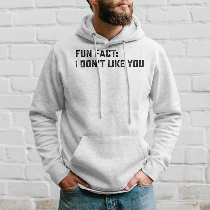 Fun Fact I Dont Like You V2 Hoodie Gifts for Him