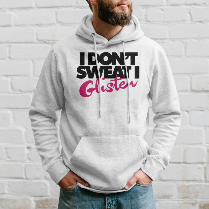 I Dont Sweat I Glisten For Fitness Or The Gym Hoodie Gifts for Him