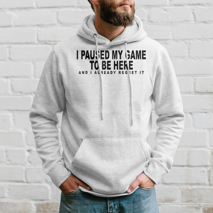 I Paused My Game To Be Here Graphic Funny Video Gamer Nerd Hoodie Gifts for Him
