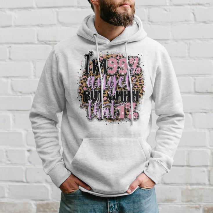 Im 99 Angel But Oh That 1 Funny Sarcastic Quote Hoodie Gifts for Him