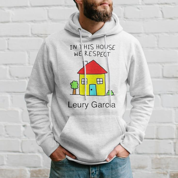 In This House We Respect Leury Garcia Hoodie Gifts for Him