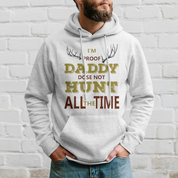 Kids Im Proof Daddy Does Not Hunt All The Time Funny Hunter Dad Hoodie Gifts for Him