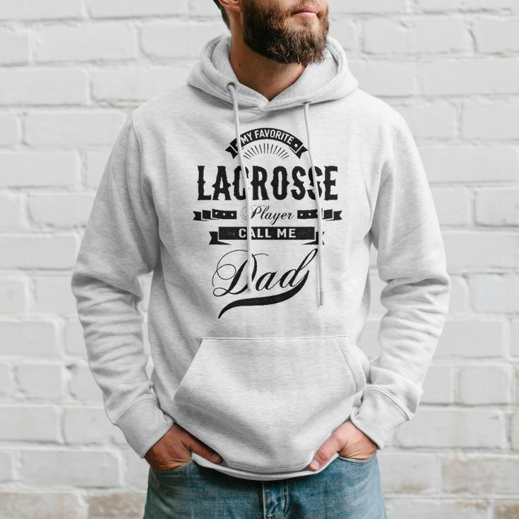 Mens My Favorite Lacrosse Player Call Me Dad Father Hoodie Gifts for Him