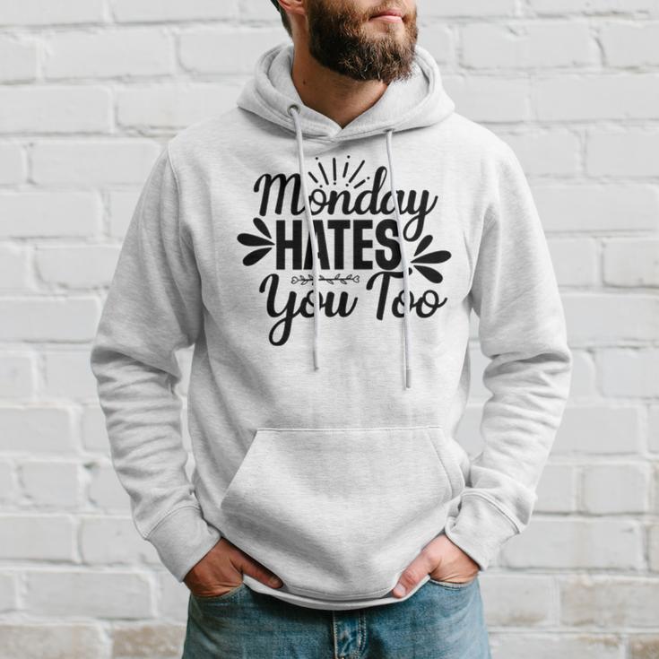 Monday Hates You Too 87 Trending Shirt Hoodie Gifts for Him