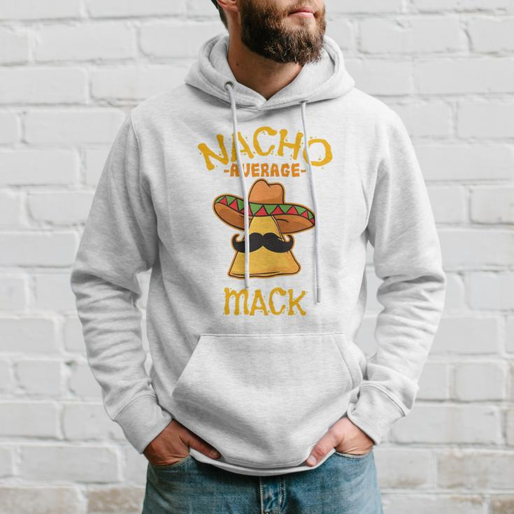 Nacho Average Mack Personalized Name Funny Taco Hoodie Gifts for Him