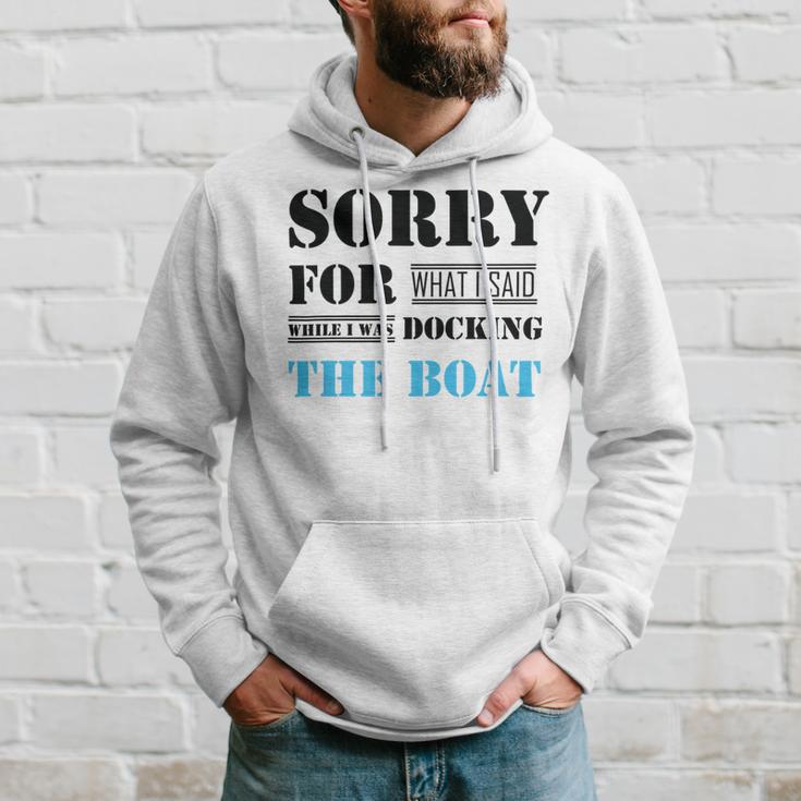 Official Im Sorry For What I Said While I Was Docking The Boat Hoodie Gifts for Him