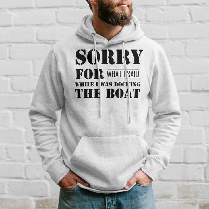 Official Im Sorry For What I Said While I Was Docking The Boat V2 Hoodie Gifts for Him