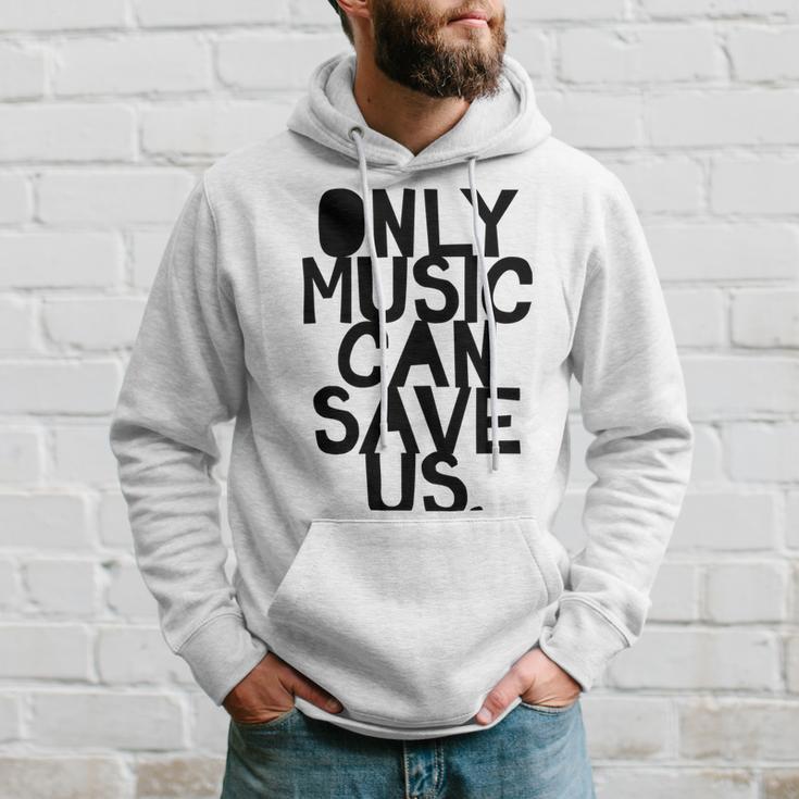 Only Music Can Save Us Hoodie Gifts for Him