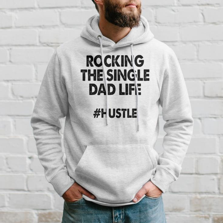 Rocking The Single Dads Life Funny Family Love Dads Hoodie Gifts for Him