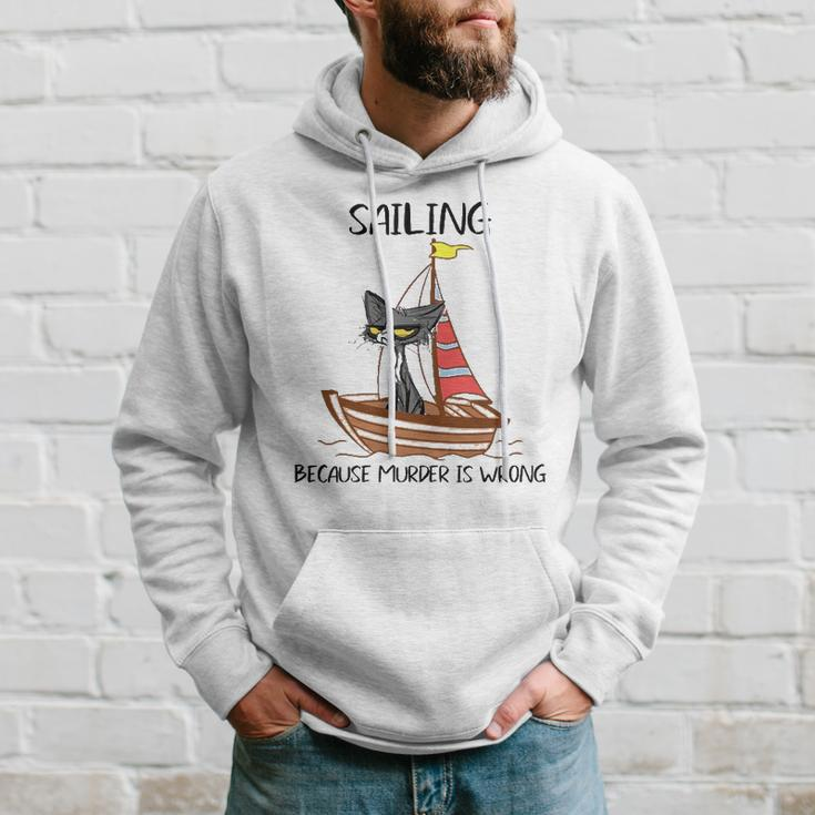 Sailing Because Murder Is Wrong Funny Sailing Men Hoodie Gifts for Him