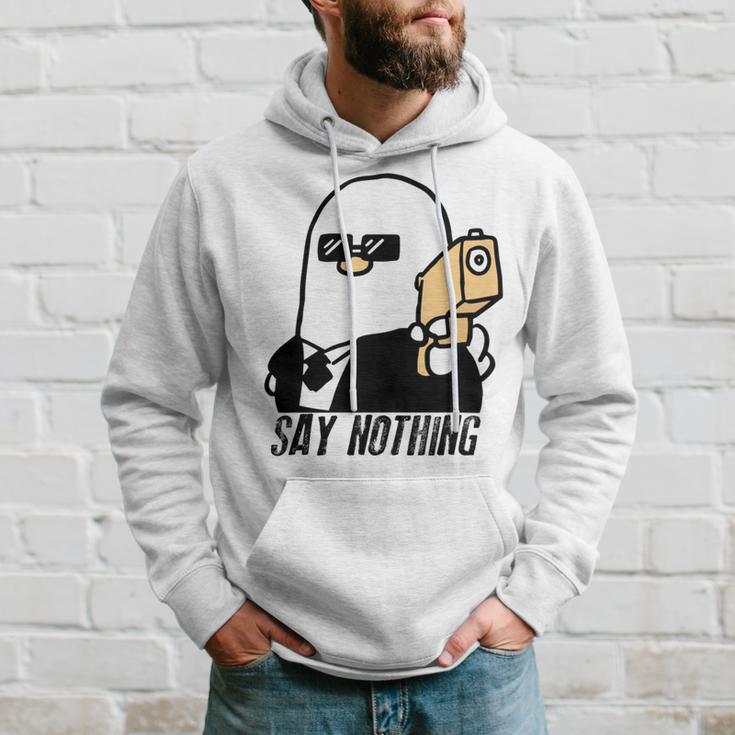 Say Nothing Hoodie Gifts for Him