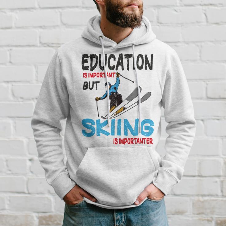 Skier Quote Education Is Important But Skiing Is Importanter Hoodie Gifts for Him