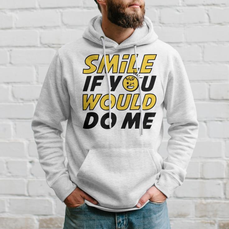 Smile If You Would Do Me Positive Smile Quote Beautiful Gift Valentine For Men Women Mom Mother Sister Brother Kids Birthday Holiday Party By Mesa Cute Hoodie Gifts for Him