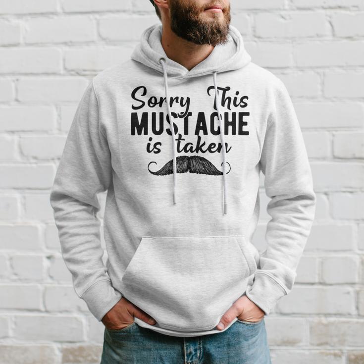 Sorry This Mustache Taken Fuuny Hoodie Gifts for Him