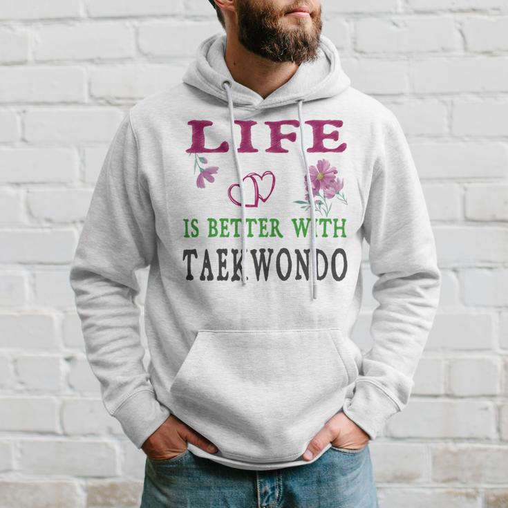 Taekwondo Sport Lover Life Is Better With Taekwondo Hoodie Gifts for Him