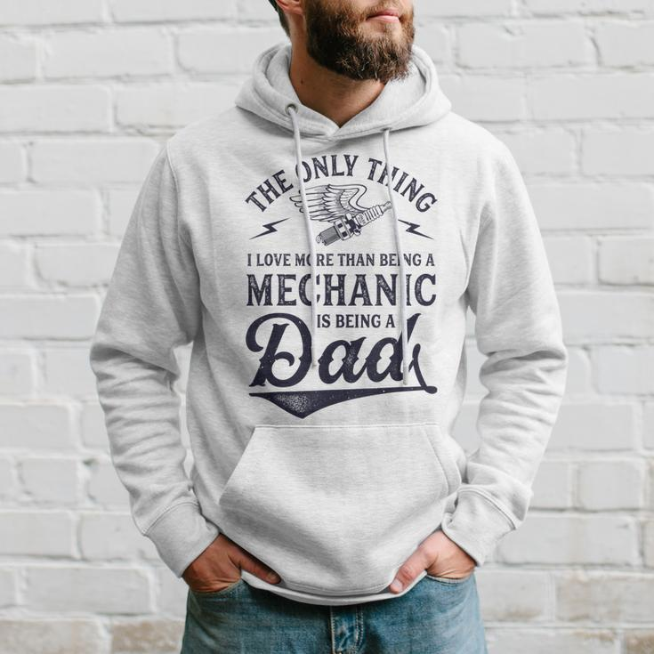 The Only Thing I Love More Than Being A Mechanic Funny Dad Hoodie Gifts for Him