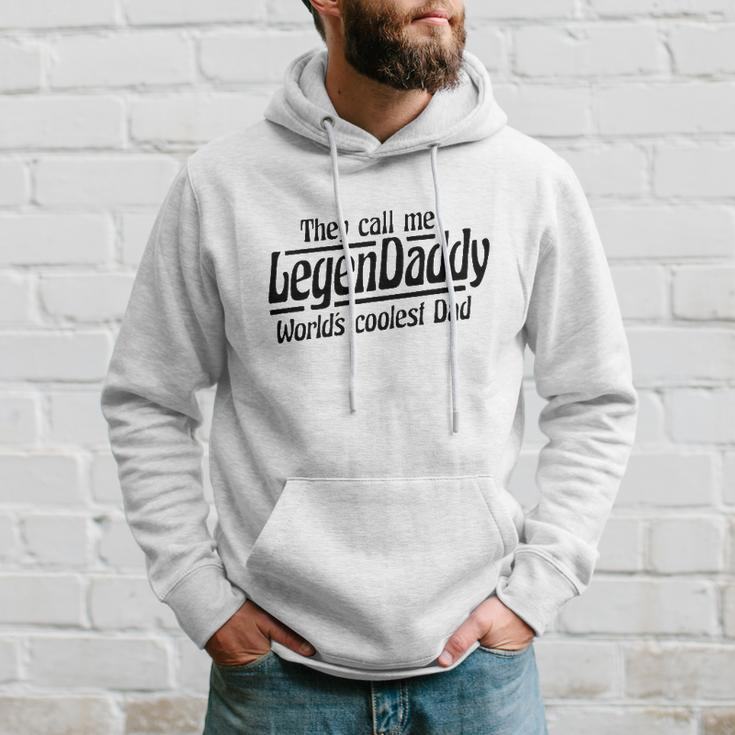 They Call Me Legendaddy Worlds Coolest Dad Hoodie Gifts for Him