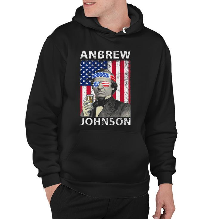 Anbrew Johnson 4Th July Andrew Johnson Drinking Party Hoodie