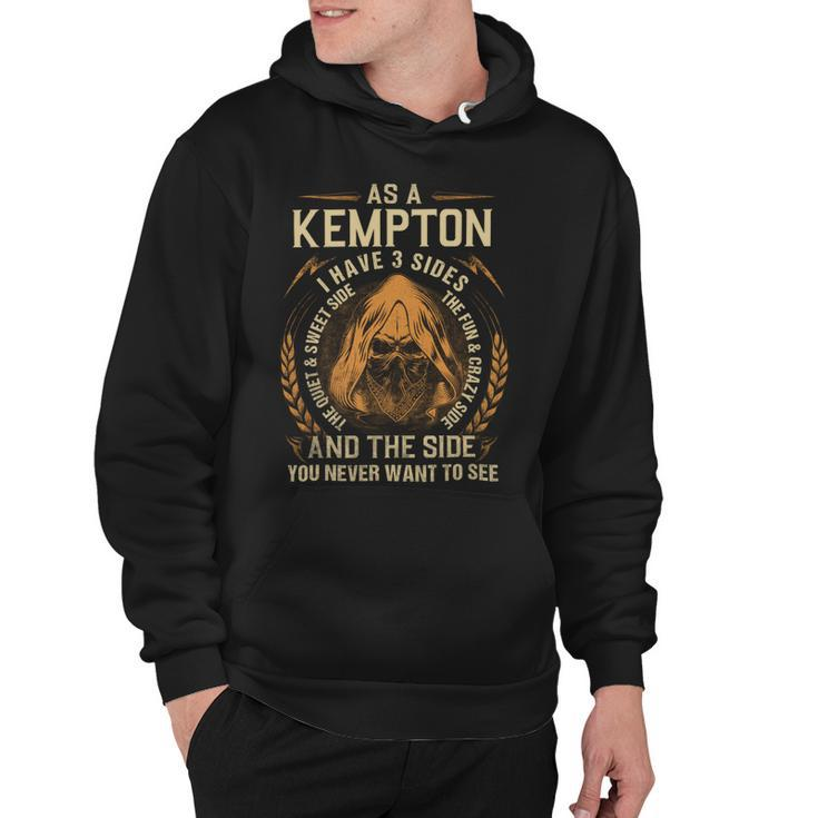 As A Kempton I Have A 3 Sides And The Side You Never Want To See Hoodie