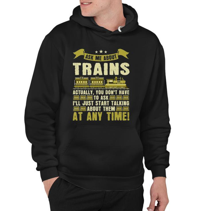 Ask Me About Trains Funny Train And Railroad Hoodie