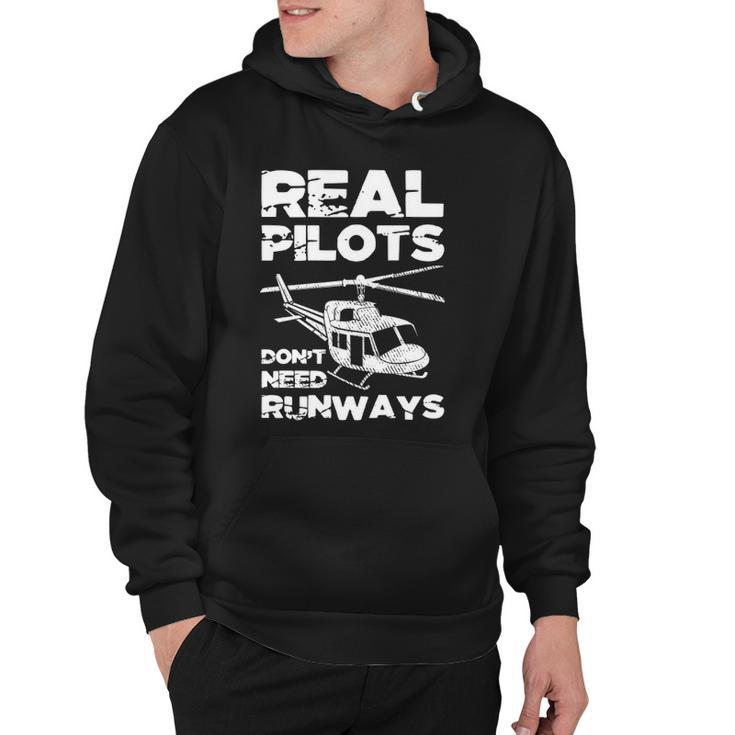 Aviation Real Pilots Dont Need Runways Helicopter Pilot Hoodie