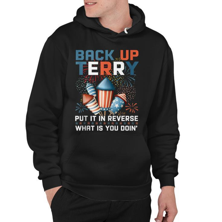 Back Up Terry Put It In Reverse Funny July 4Th Firework Meme  V2 Hoodie