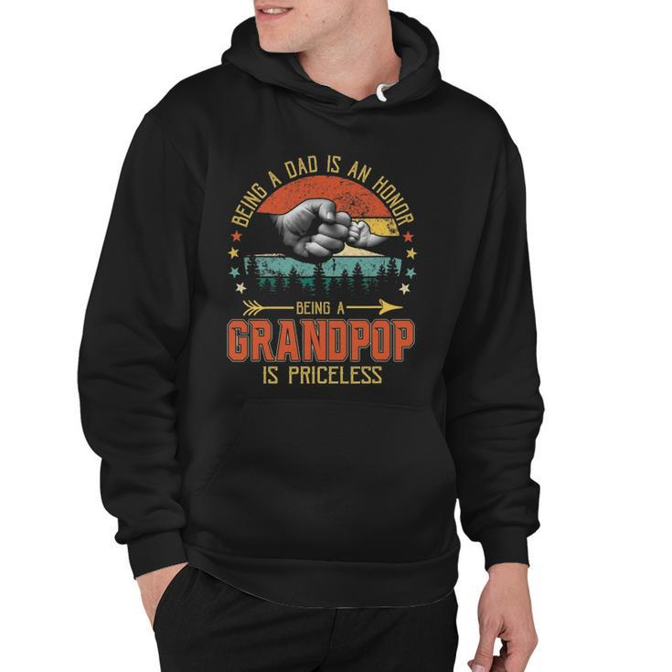 Being A Dad Is An Honor Being A Grandpop Is Priceless Hoodie