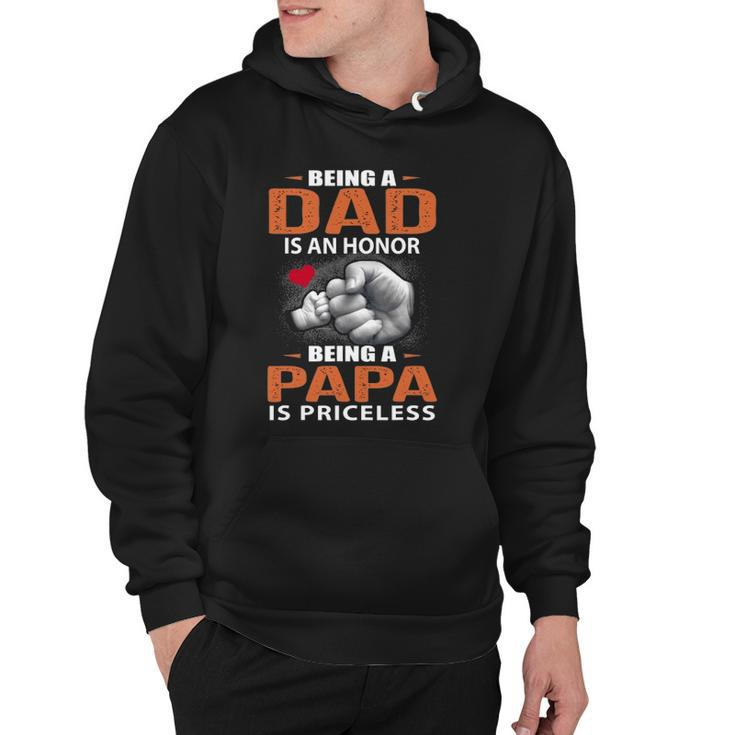 Being A Dad Is An Honor Being A Papa Is Priceless For Father Hoodie