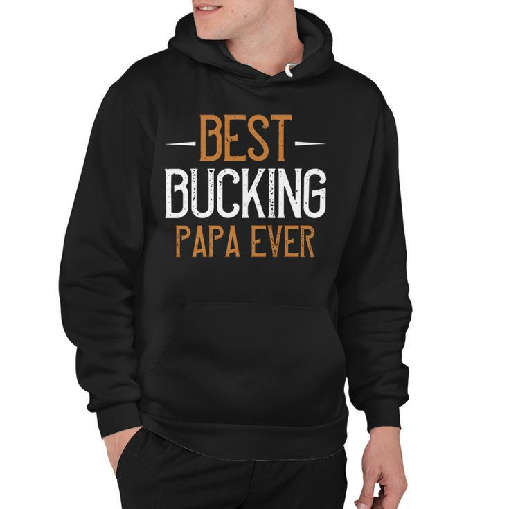Best Bucking Papa Ever Papa T-Shirt Fathers Day Gift Hoodie
