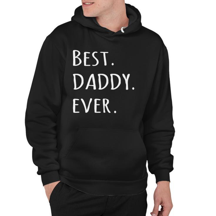 Best Daddy Ever Daddyfathers Day Tee Hoodie