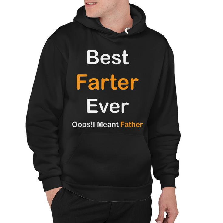 Best Farter Ever Oops I Meant Father  Fathers Day  Hoodie