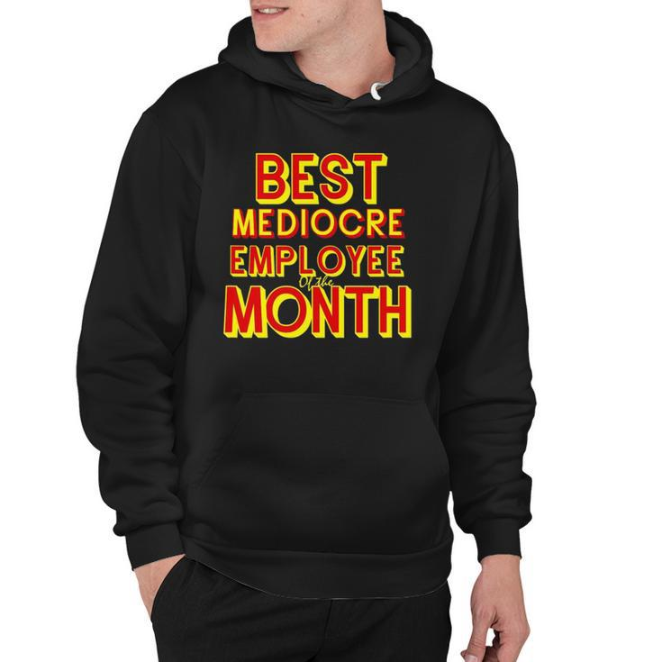 Best Mediocre Employee Of The Month Tee Hoodie